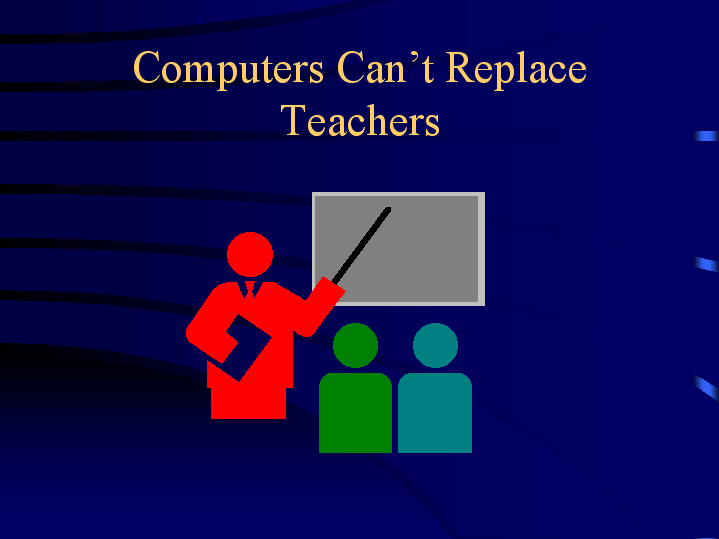 Computers Canít Replace Teachers