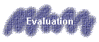 Evaluation